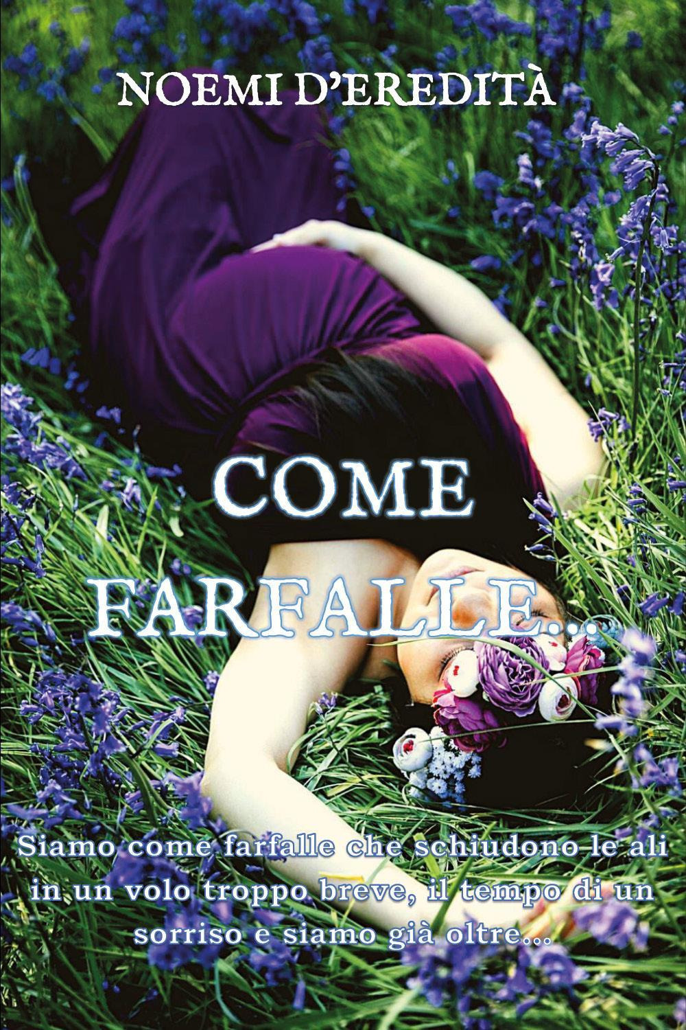 Come farfalle...