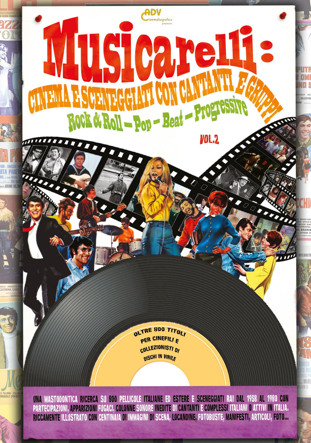 Musicarelli: cinema e sceneggiati con cantanti e gruppi Rock & Roll - Pop - Beat - Progressive. Vol. 2