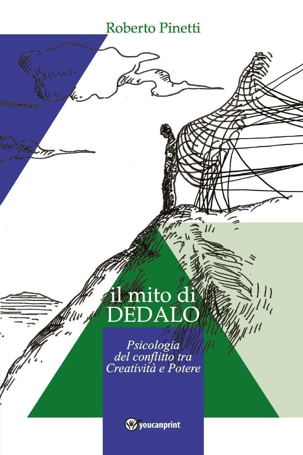 Il mito di Dedalo. Psicologia del conflitto tra creatività e potere