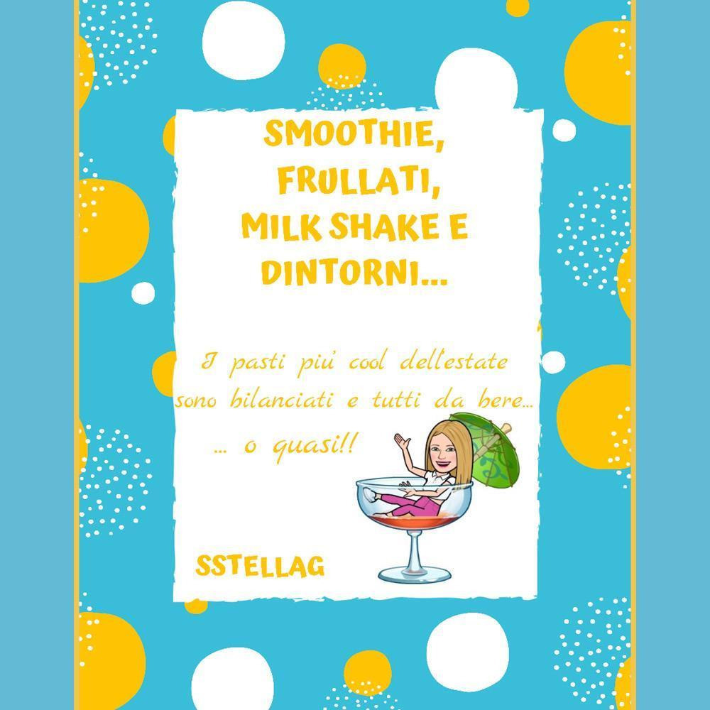 Smoothie, frullati, milk shake e dintorni... I pasti più cool dell'estate sono bilanciati e tutti da bere... o quasi!