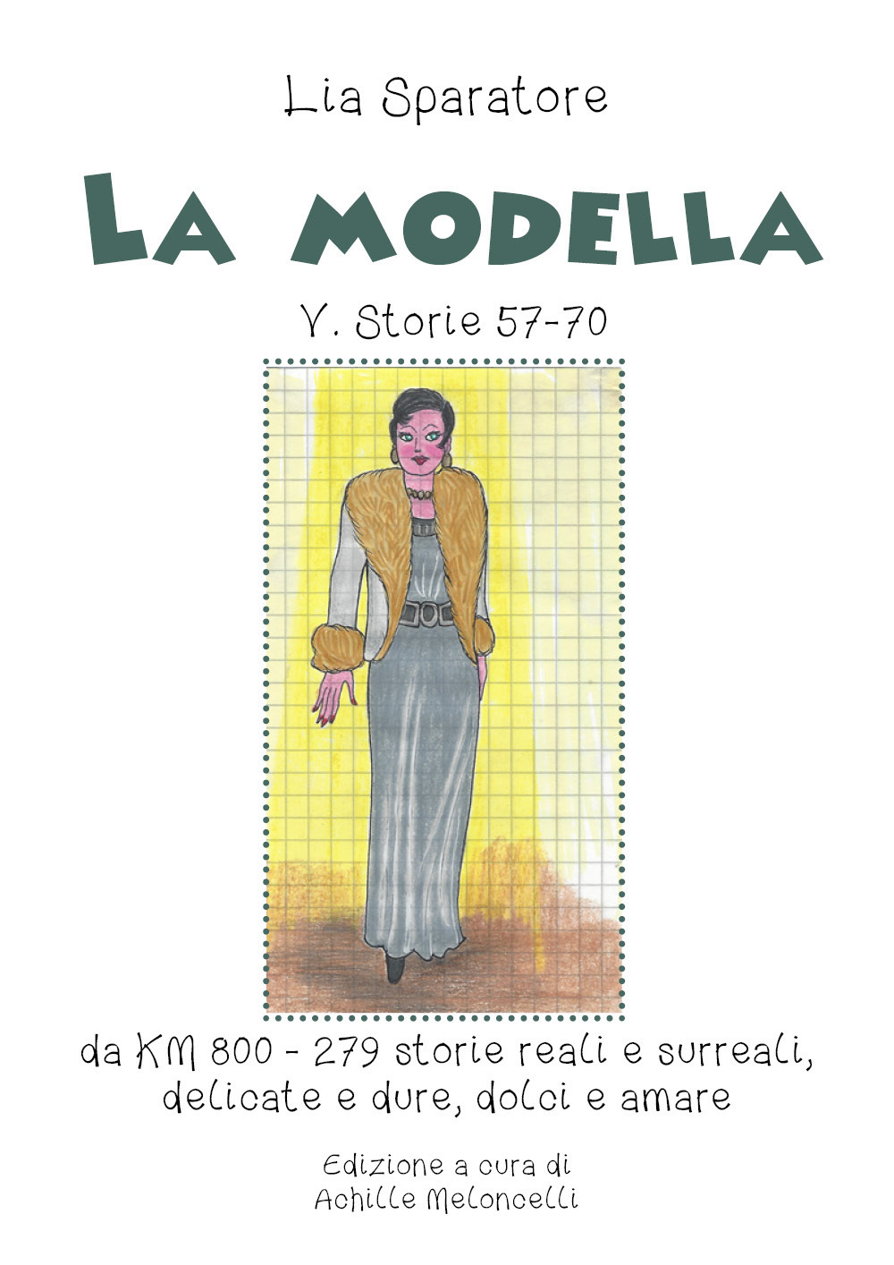La modella V. Storie 57-70 da KM 800-279 storie reali e surreali, delicate e dure, dolci e amare