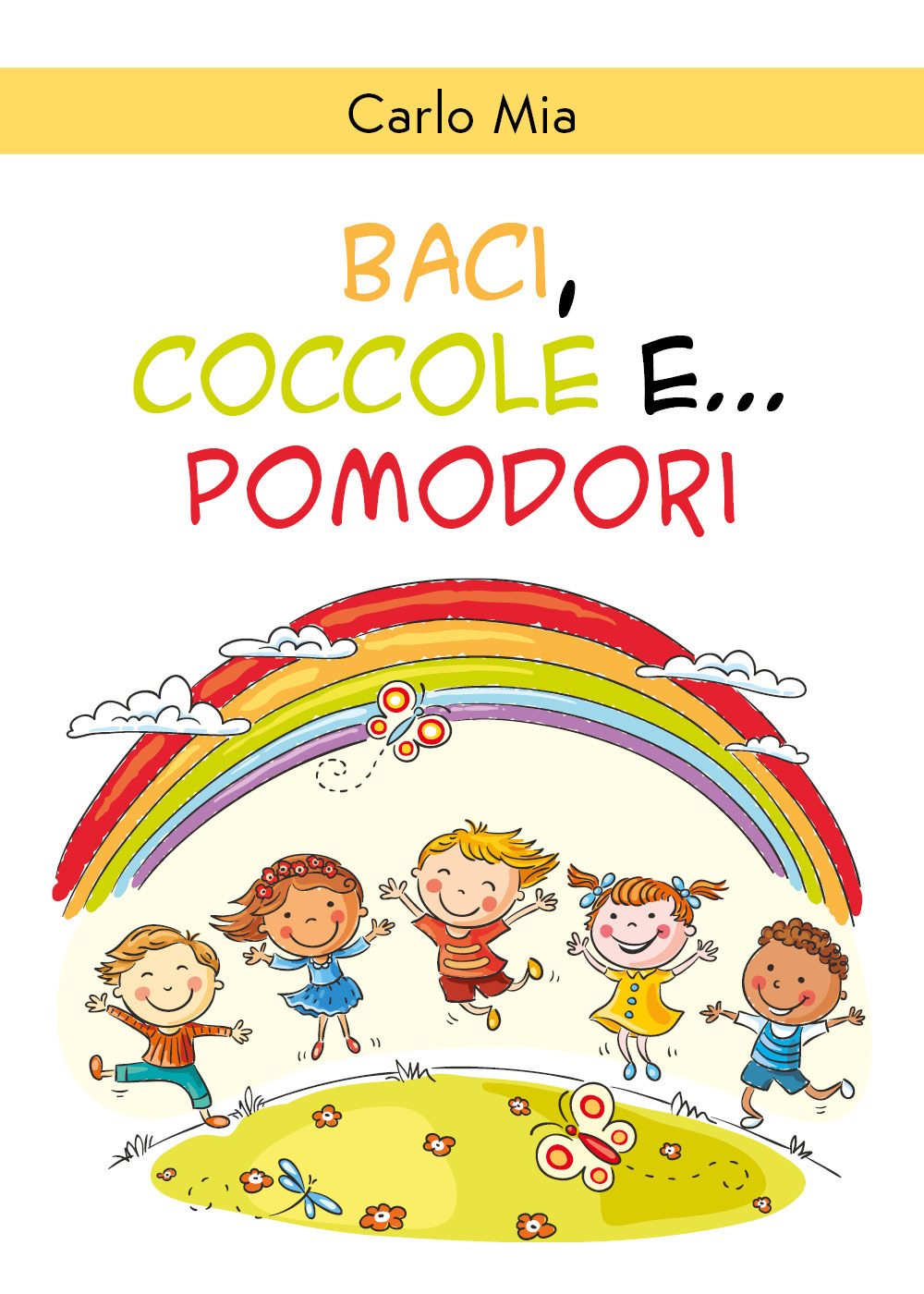 Baci, coccole e... pomodori