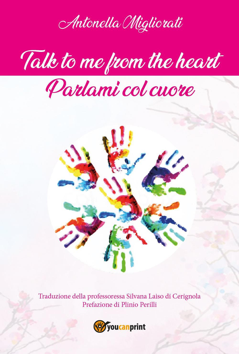 Talk to me from the heart. Parlami col cuore