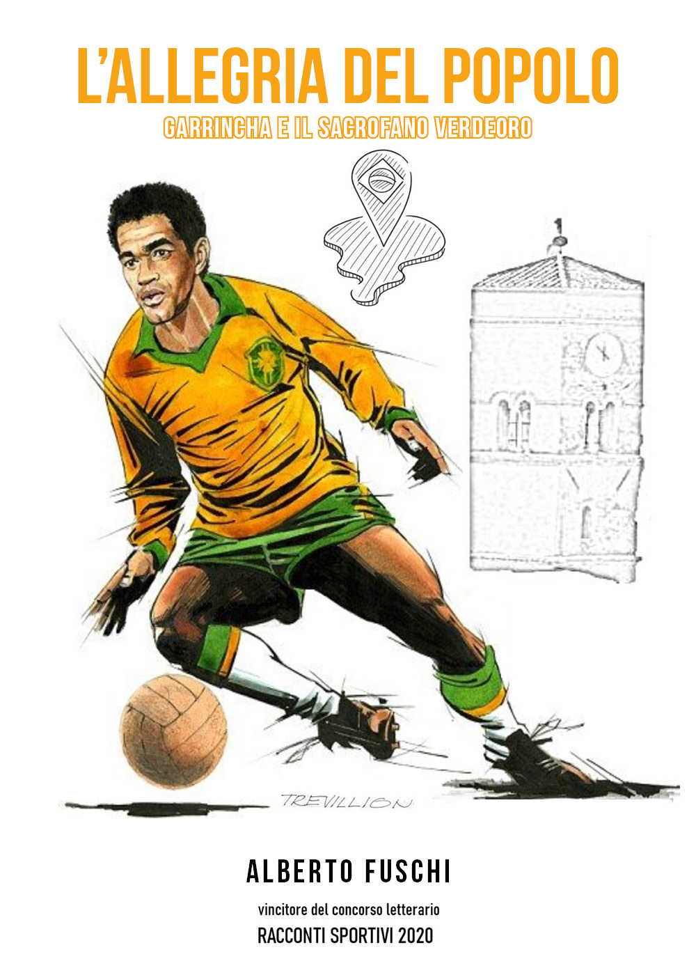 L'allegria del popolo. Garrincha e il Sacrofano verdeoro