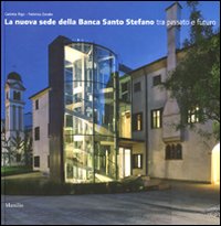 La nuova sede della banca Santo Stefano tra passato e futuro