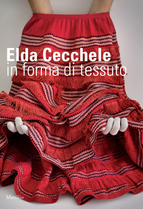 Elda Cecchele. In forma di tessuto