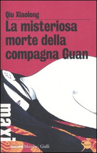 La misteriosa morte della compagna Guan. Le inchieste dell'ispettore Chen. Vol. 1