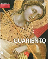Guariento e la Padova carrarese. Catalogo della mostra (Padova, 16 aprile-31 luglio 2011)