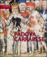 Guariento e la Padova carrarese. Catalogo della mostra (Padova, 16 aprile-31 luglio 2011)