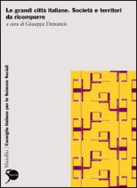 Le grandi città italiane. Società e territori da ricomporre