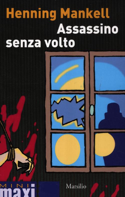 Assassino senza volto. Le inchieste del commissario Wallander. Vol. 1