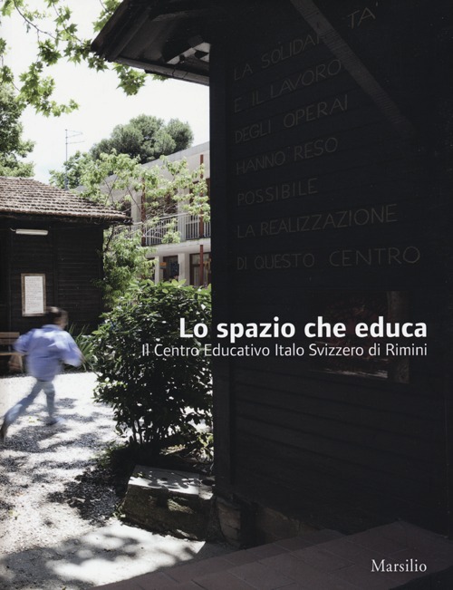 Lo spazio che educa. Il centro educativo italo-svizzero di Rimini