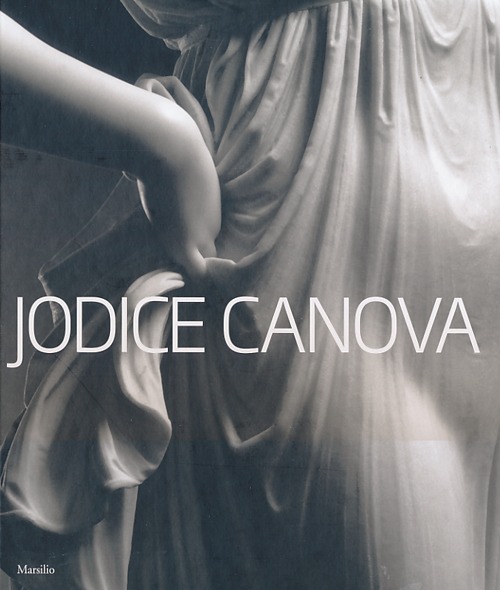 Jodice Canova. Catalogo della mostra (Bassano del Grappa, 15 settembre 2013-19 gennaio 2014)