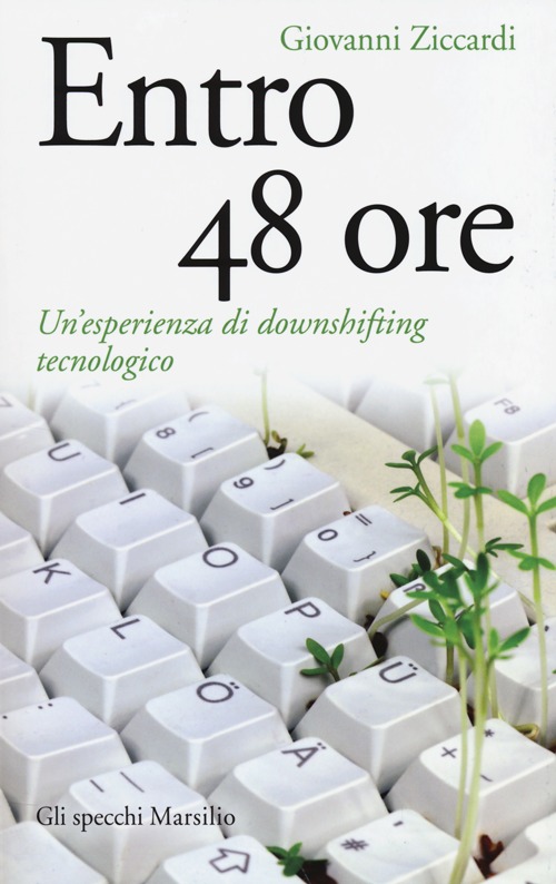 Entro 48 ore. Un'esperienza di downshifting tecnologico