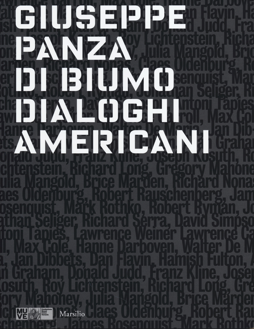 Giuseppe Panza di Biumo. Dialoghi americani. Catalogo della mostra (Venezia, 1 febbraio-4 maggio 2014)