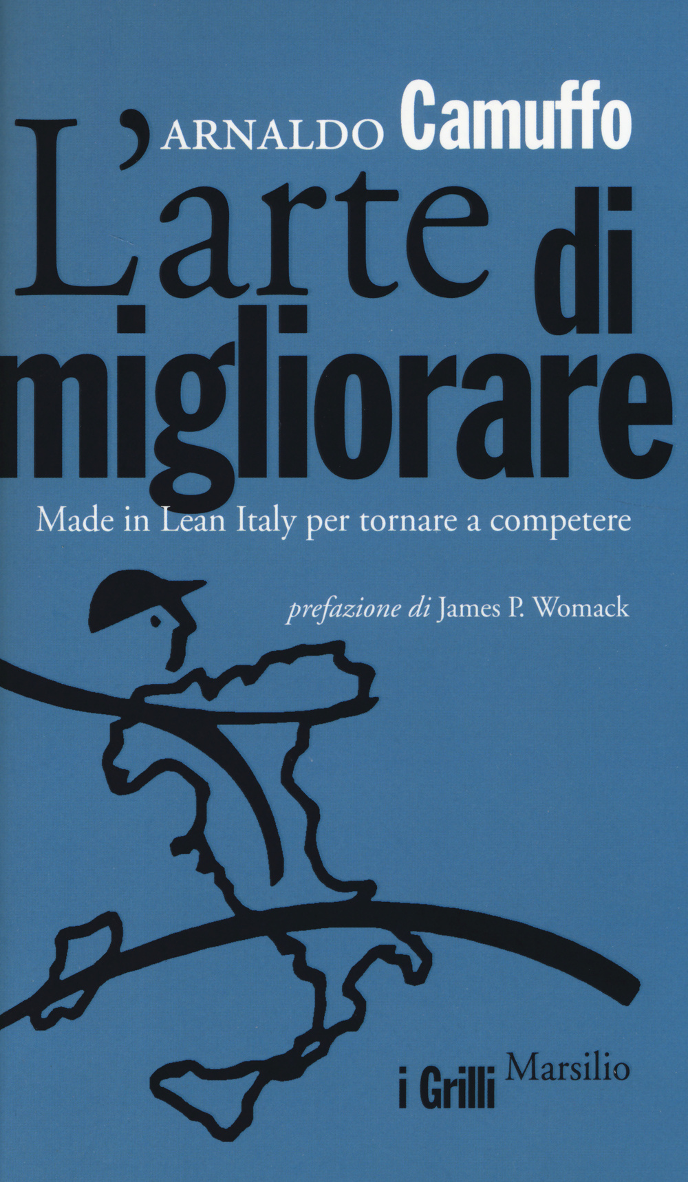 L'arte di migliorare. Made in Lean Italy per tornare a competere