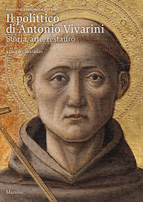 Il polittico di Antonio Vivarini. Storia, arte, restauro