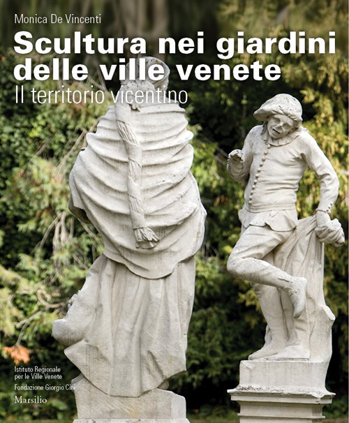 Scultura nei giardini delle ville venete. Il territorio vicentino