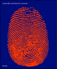 Azimut/h. Continuità e nuovo. Catalogo della mostra (Venezia, 20 settembre 2014-19 gennaio 2015)