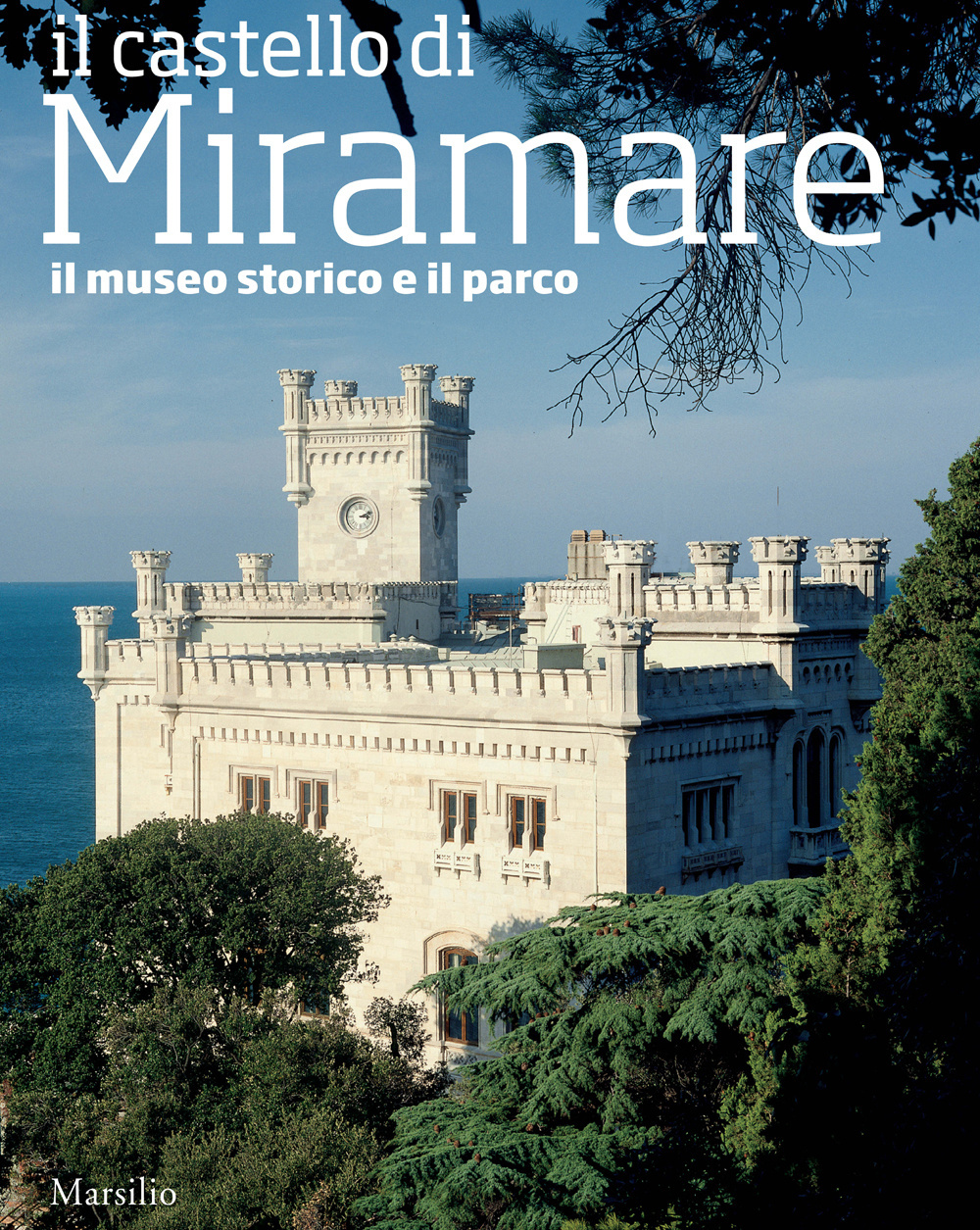 Il castello di Miramare. Guida al museo storico e al parco