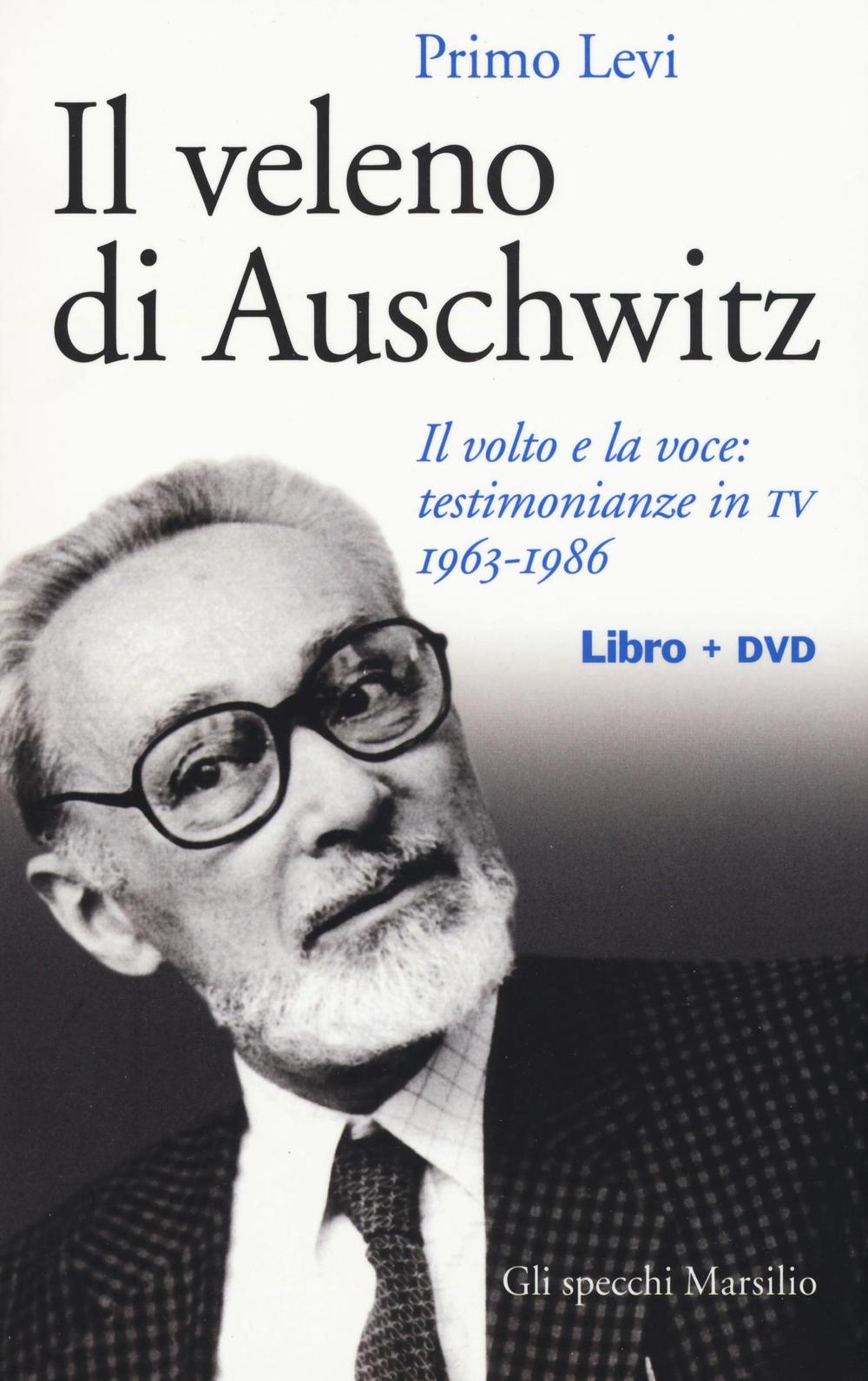 Il veleno di Auschwitz. Il volto e la voce: testimonianze in TV 1963-1986