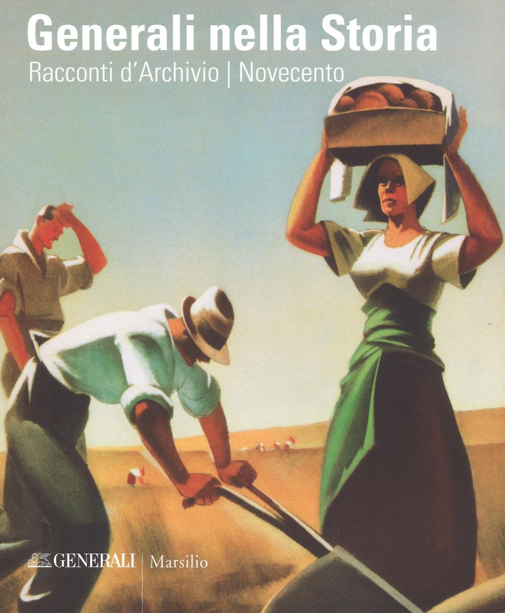 Generali nella storia. Racconti d'archivio. Ottocento. Novecento