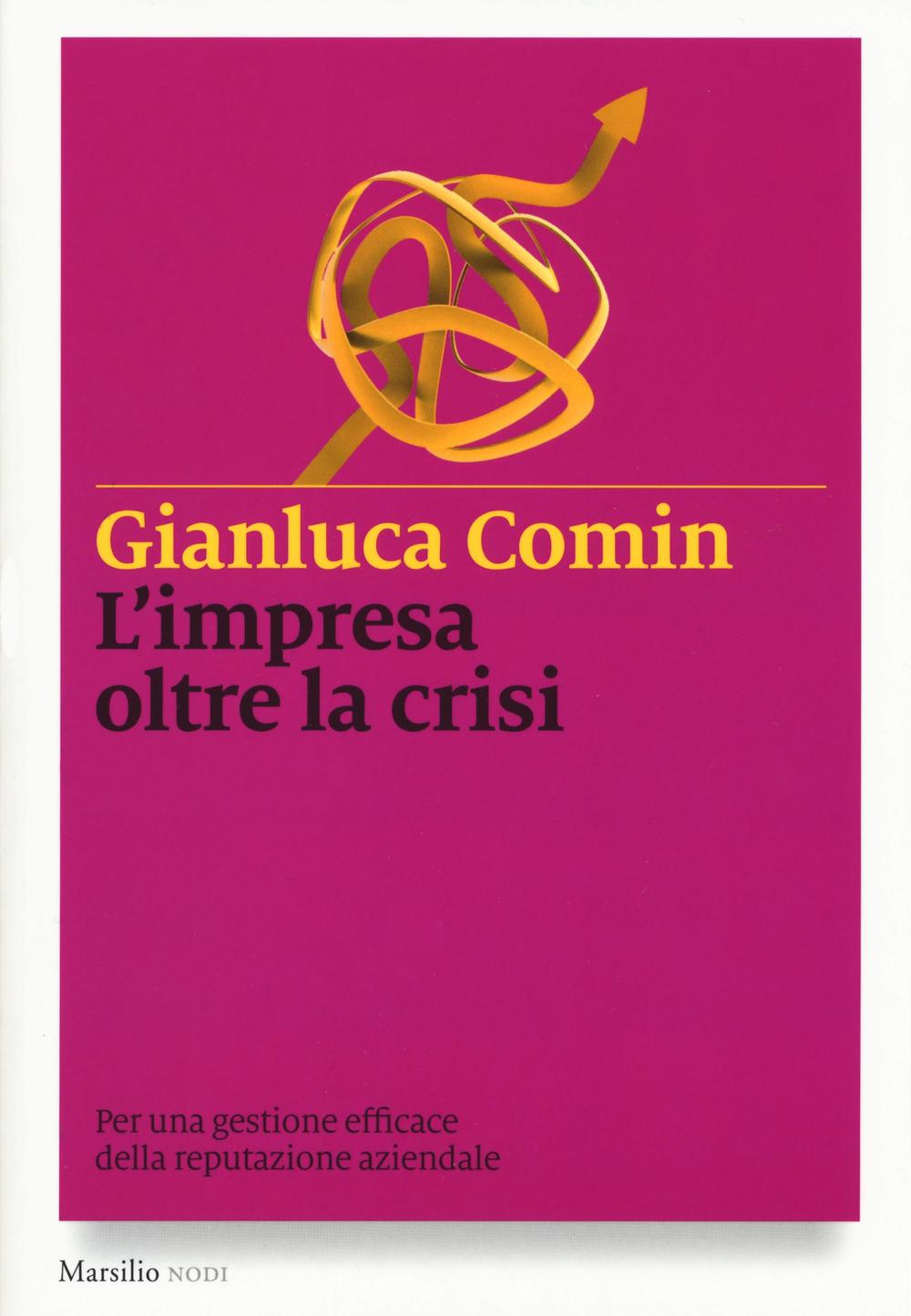L'impresa oltre la crisi. Per una gestione efficace della reputazione aziendale