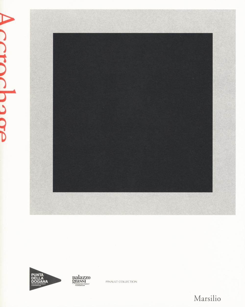 Accrochage. Catalogo della mostra (Venezia, 17 aprile-20 novembre 2016)