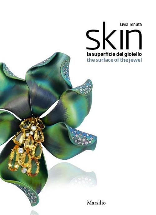 Skin. La superficie del gioiello-The surface of the jewel