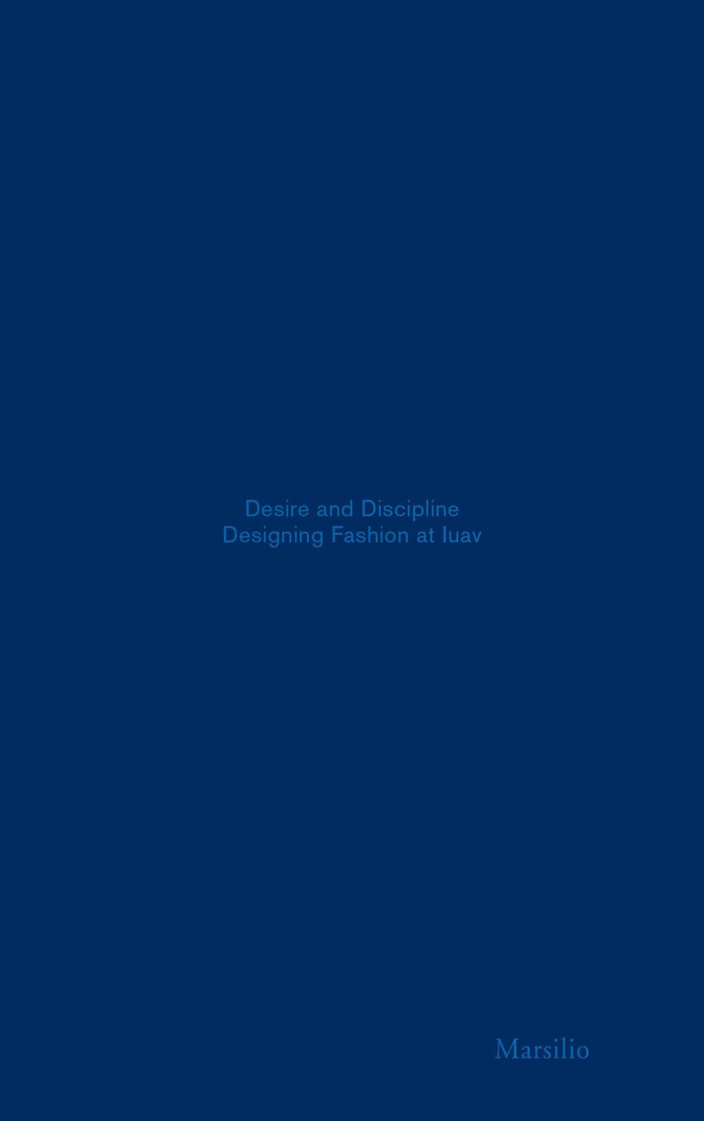 Desire and discipline. Fashion design at the Iuav