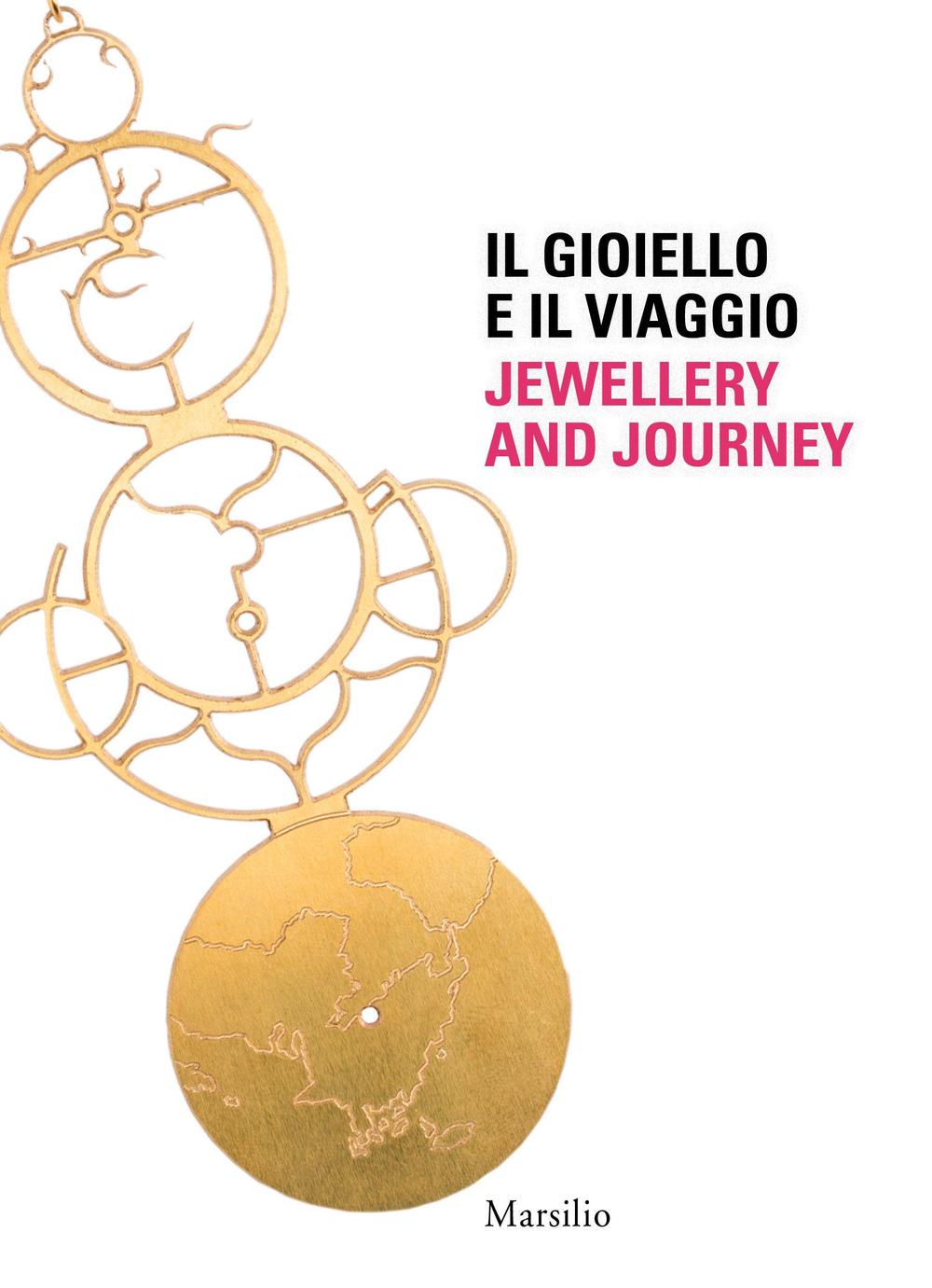 Il gioiello e il viaggio-Jewellery and journey