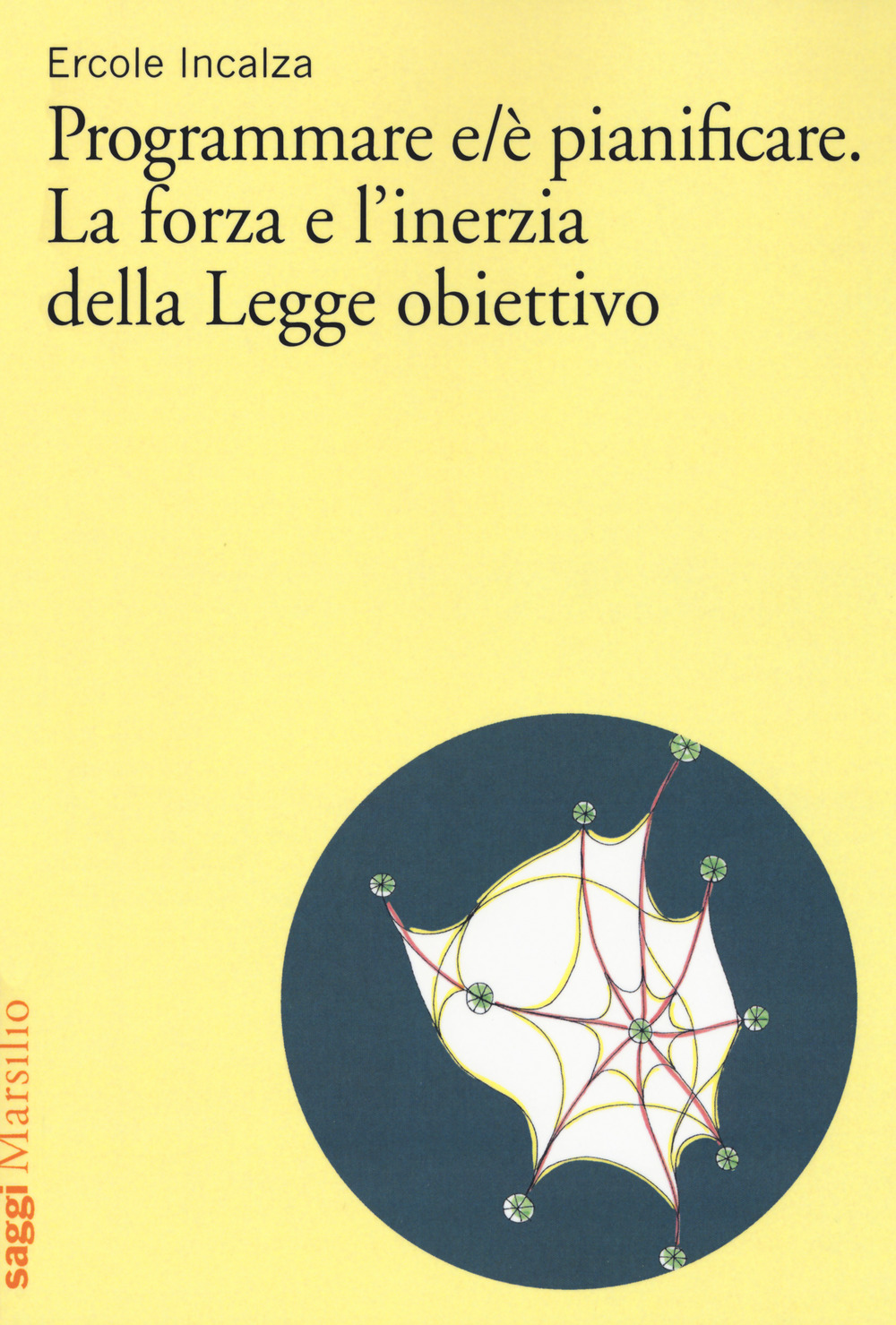 Programmare e/è pianificare. La forza e l'inerzia della legge obiettivo