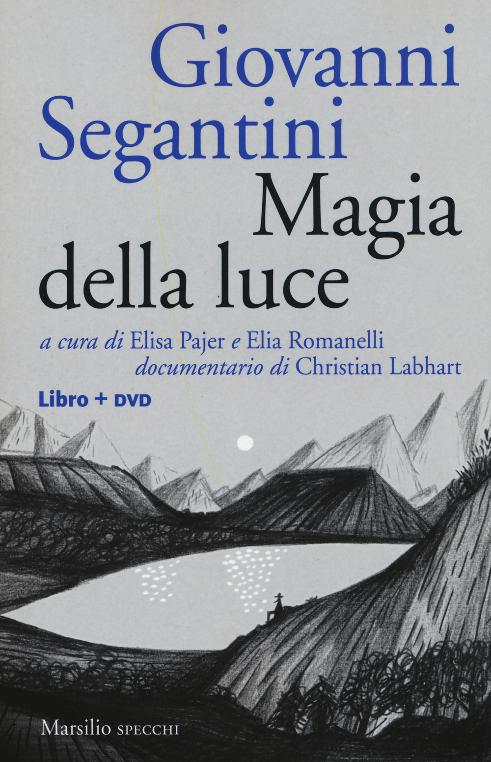 Giovanni Segantini. Magia della luce