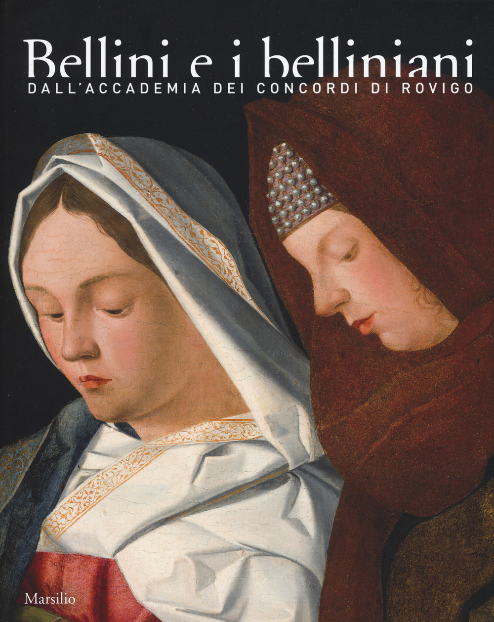 Bellini e i belliniani. Dall'Accademia dei Concordi di Rovigo. Catalogo della mostra (Conigliano, 25 febbraio-18 giugno 2017)