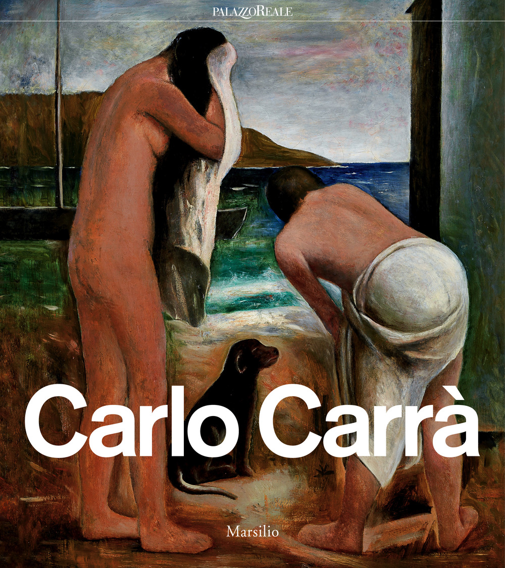 Carlo Carrà. Catalogo della mostra (Milano, 4 ottobre 2018-3 febbraio 2019)