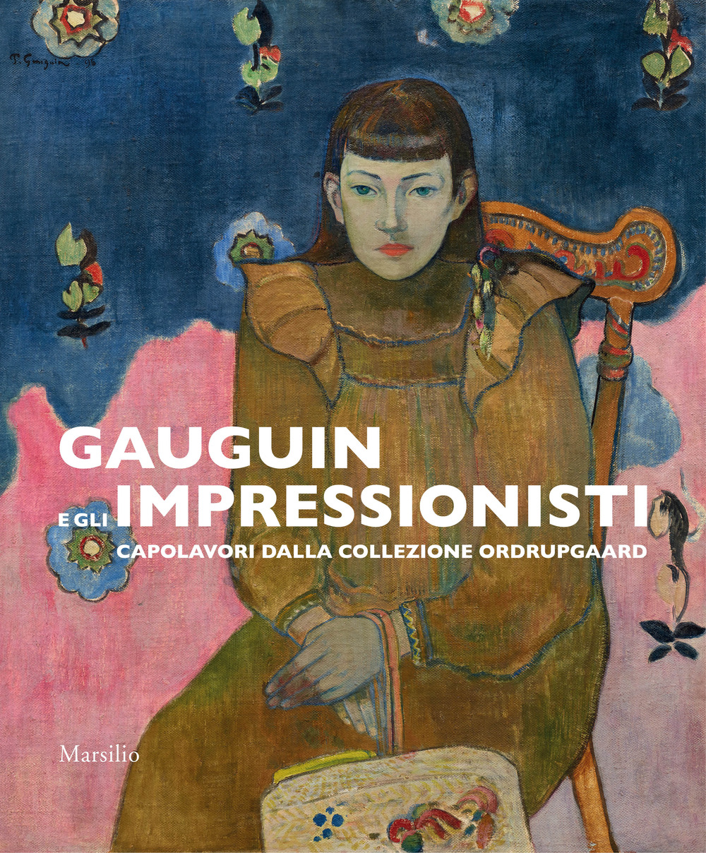 Gauguin e gli impressionisti. Capolavori dalla Collezione Ordrupgaard. Catalogo della mostra (Padova, 29 settembre 2018-27 gennaio 2019)