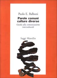 Parole comuni culture diverse. Guida alla comunicazione interculturale