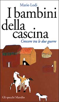 I bambini della cascina. Crescere tra le due guerre