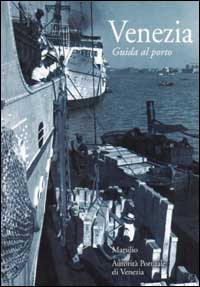 Venezia. Guida al porto