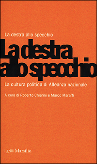 La destra allo specchio. La cultura politica di Alleanza Nazionale