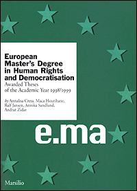 European Master's Degree in Human Rights and Democratisation. Awarded Theses of the Academic Year 1998/1999