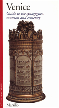 Venice. Guide to the synagogues, museum and cemetery