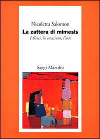 La zattera di mimesis. I Greci, la creazione, l'arte