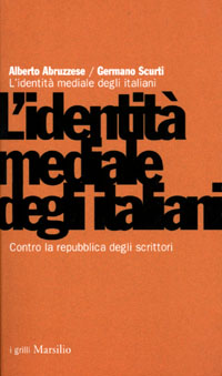 L'identità mediale degli italiani. Contro la repubblica degli scrittori