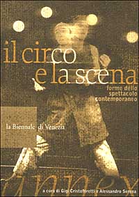 La Biennale di Venezia. Annex. Vol. 5: Il circo e la scena