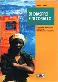 Di diaspro e di corallo. L'immagine della donna nel cinema dell'Africa nera francofona