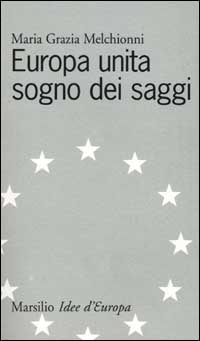 Europa unita, sogno dei saggi