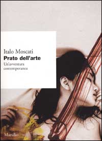 Prato dell'arte. Un'avventura contemporanea