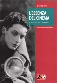 L'essenza del cinema. Scritti sulla settima arte