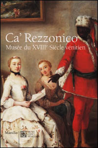 Ca' Rezzonico. Museum of 18th Century Venice. Ediz. inglese